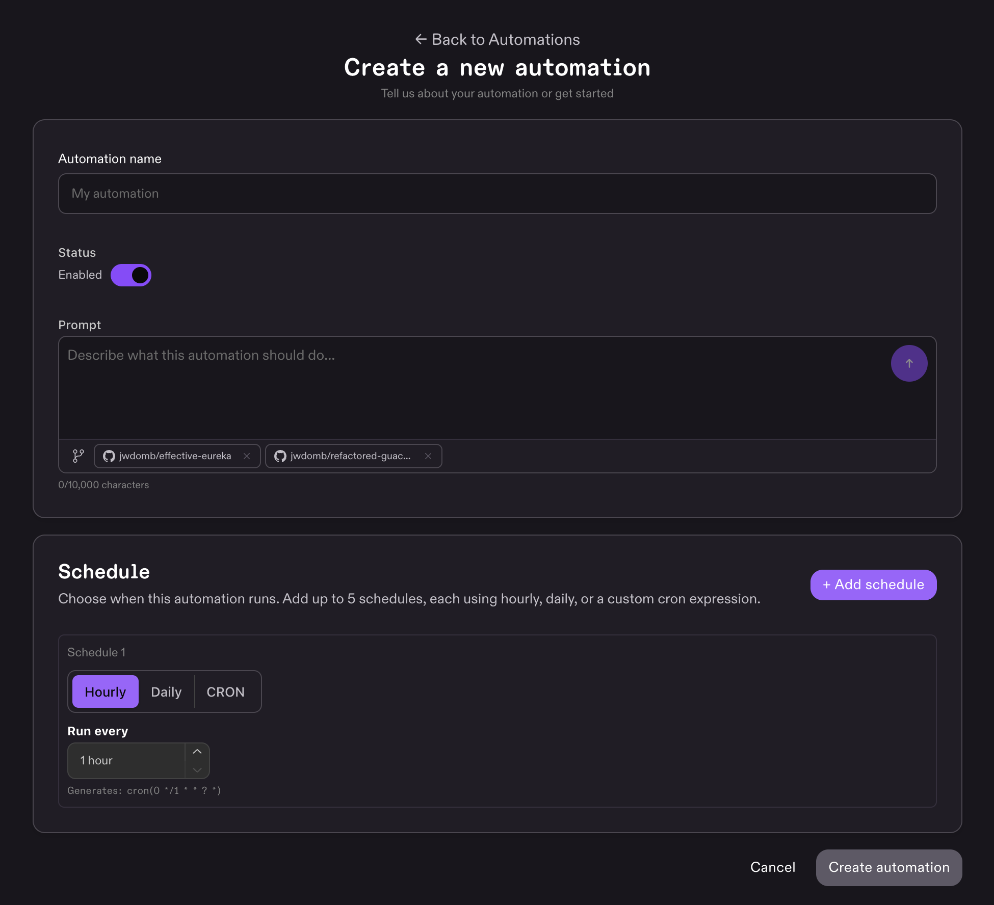 Create a new automation form interface with dark theme. Fields: Automation name (placeholder My automation), Status toggle set to Enabled, Prompt text area with Describe what this automation should do... placeholder and 0/10,000 character counter, Select repo button with icodomb/effective-eureka repository tag shown. Schedule section reads Choose when this automation runs. Add up to 5 schedules, each using hourly, daily, or a custom cron expression. Schedule 1 is configured with three type options — Hourly (selected), Daily, CRON — and Run every 1 hour dropdown generating cron(0 */1 * * ?).